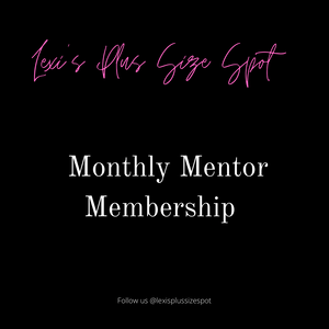 Monthly /Weekly Consulting Membership - Lexi’s Plus Size Spot